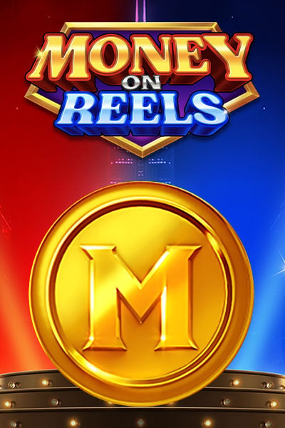 Money on Reels