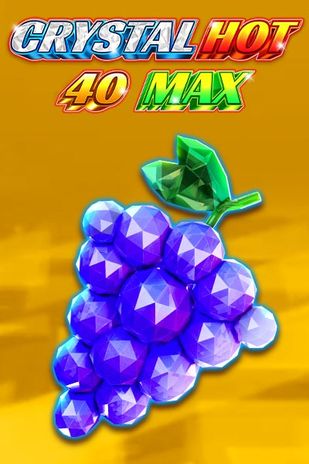 Crystal Hot 40 Max