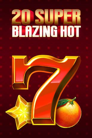 20 Super Blazing Hot
